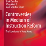 Controversies in Medium of Instruction Reform: The Experience of Hong Kong